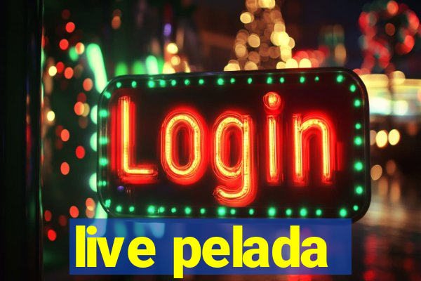 live pelada